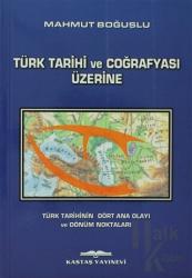 Türk Tarihi ve Coğrafyası Üzerine Türk Tarihinin Dört Ana Olayı ve Dönüm Noktalar