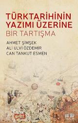 Türk Tarihinin Yazımı Üzerine Bir Tartışma