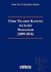 Türk Ticaret Kanunu ile İlgili Makaleler (2009-2016) (Ciltli)
