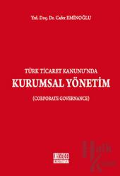 Türk Ticaret Kanunu'nda Kurumsal Yönetim (Ciltli)