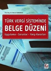 Türk Vergi Sisteminde Belge Düzeni Uygulama – Sorunlar – Yargı Kararları