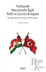 Türkçede Macarlarla İlgili Telif ve Çeviri Kitaplar Bir Bibliyografya Denemesi: 2015'e Kadar