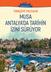 Türkçeye Yolculuk - Musa Antalya'da Tarihin İzini Sürüyor (Yüksek Seviye C1+)