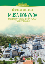 Türkçeye Yolculuk- Musa Konya'da: Mevlana ve Nasrettin Hoca'yı Ziyaret Ediyor (Orta Seviye B2)