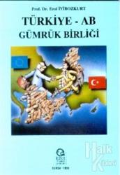 Türkiye - AB Gümrük Birliği