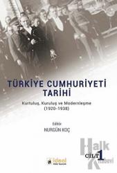 Türkiye Cumhuriyeti Tarihi (Cilt 1) Kurtuluş, Kuruluş ve Modernleşme (1920-1938)