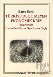 Türkiye’de Bitmeyen Ekonomik Kriz