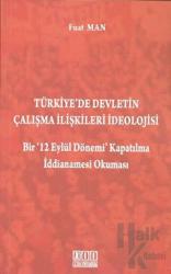 Türkiye’de Devletin Çalışma İlişkileri İdeolojisi