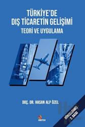 Türkiye’de Dış Ticaretin Gelişimi Teori ve Uygulama