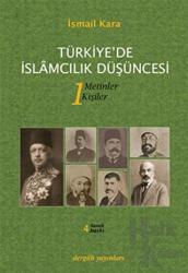 Türkiye’de İslamcılık Düşüncesi - 1 Metinler, Kişiler