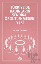 Türkiye’de Kadınların Sendikal Örgütlenmedeki Yeri