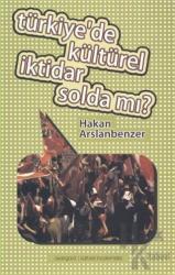 Türkiye’de Kültürel İktidar Solda mı?