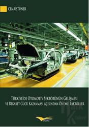 Türkiye’de Otomotiv Sektörünün Gelişmesi ve Rekabet Gücü Kazanması Açısından Önemli Faktörler