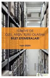 Türkiye’de Özel Arşiv Türü Olarak Bilet Efemeraları