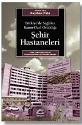 Türkiye’de Sağlıkta Kamu-Özel Ortaklığı Şehir Hastaneleri