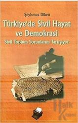 Türkiye’de Sivil Hayat ve Demokrasi Sivil Toplum Sorunlarını Tartışıyor