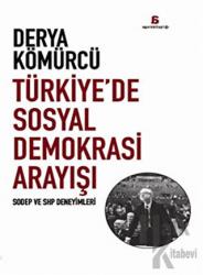 Türkiye’de Sosyal Demokrasi Arayışı Sodep ve SHP Deneyimleri