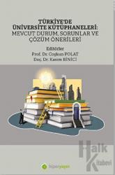 Türkiye’de Üniversite Kütüphaneleri: Mevcut Durum, Sorunlar ve Çözüm Önerileri
