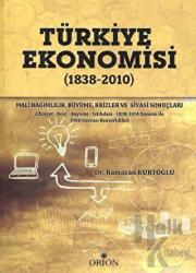 Türkiye Ekonomisi (1838 - 2010) Mali Bağımlılık, Büyüme, Krizler ve Siyasi Sonuçları