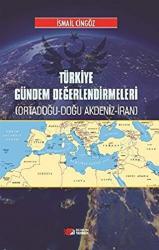 Türkiye Gündem Değerlendirmeleri (Ortadoğu-Doğu Akdeniz-İran)