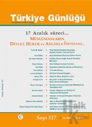 Türkiye Günlüğü Dergisi Sayı: 117 Müslümanların Devlet,Hukuk ve Ahlakla İmtihanı