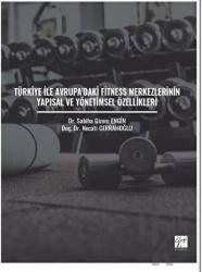 Türkiye ile Avrupa'daki Fitness Merkezlerinin Yapısal ve Yönetimsel Özellikleri