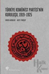 Türkiye Komünist Partisi'nin Kuruluşu 1919-1925