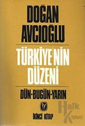 Türkiye’nin Düzeni 2. Kitap Dün - Bugün - Yarın