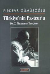 Türkiye’nin Pasteur’u Dr. Z. Muammer Tunçman