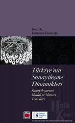 Türkiye’nin Sanayileşme Dinamikleri Sanayileşmenin Maddi ve Manevi Temelleri