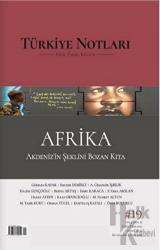 Türkiye Notları Dergisi 19. Sayı: Afrika; Akdeniz’in Şeklini Bozan Kıta