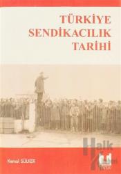 Türkiye Sendikacılık Tarihi