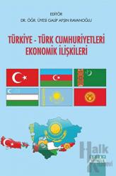 Türkiye - Türk Cumhuriyetleri Ekonomik İlişkileri