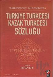 Türkiye Türkçesi Kazak Türkçesi Sözlüğü (Ciltli)