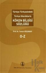 Türkiye Türkçesindeki Türkçe Sözcüklerin Köken Bilgisi Sözlüğü (2 Cilt Takım) Etimolojik Sözlük Denemesi