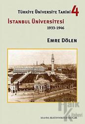 Türkiye Üniversite Tarihi 4 - İstanbul Üniversitesi 1933-1946 (Ciltli)