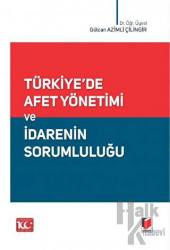 Türkiye'de Afet Yönetimi ve İdarenin Sorumluluğu