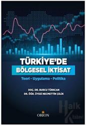 Türkiye'de Bölgesel İktisat Teori - Uygulama - Politika