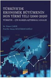 Türkiye'de Ekonomik Büyümenin Son Yirmi Yılı (2000-2020) Türkiye - Çin Karşılaştırmalı Analiz