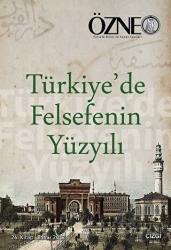 Türkiye'de Felsefenin Yüzyılı - Özne 26. Kitap Bahar 2017