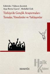 Türkiye'de Gençlik Araştırmaları: Temalar, Yönelimler ve Yaklaşımlar