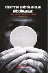 Türkiye'de Hıristiyan Olan Müslümanlar Psiko-Sosyolojik Bir Araştırma (1190-2010)