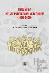 Türkiye'de İktisat Politikaları ve İstihdam (1990-2020)