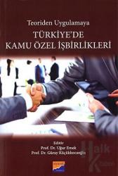 Türkiye'de Kamu Özel İşbirlikleri Teoriden Uygulamaya
