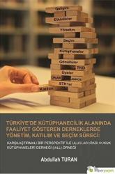 Türkiye'de Kütüphanecilik Alanında Faaliyet Gösteren Derneklerde Yönetim Katılım ve Seçim Süreci