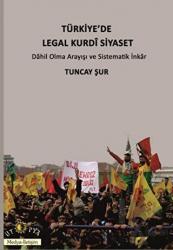Türkiye'de Legal Kurdi Siyaset Dahil Olma Arayışı ve Sistematik İnkar