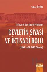 Türkiye'de Neo - Liberal Politikalar Devletin Siyasi Ve İktisadi Rolü Anap Ve Ak Parti Dönemi