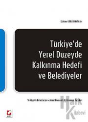 Türkiye'de Yerel Düzeyde Kalkınma Hedefi ve Belediyeler