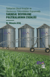 Türkiye'nin Ulusal Amaçları Ve Uluslararası Yükümlülükleri Kapsamında Tarımsal Destekleme Politikalarının Etkinliği