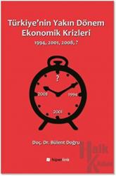 Türkiye'nin Yakın Dönem Ekonomik Krizleri 1994, 2001, 2008, ?